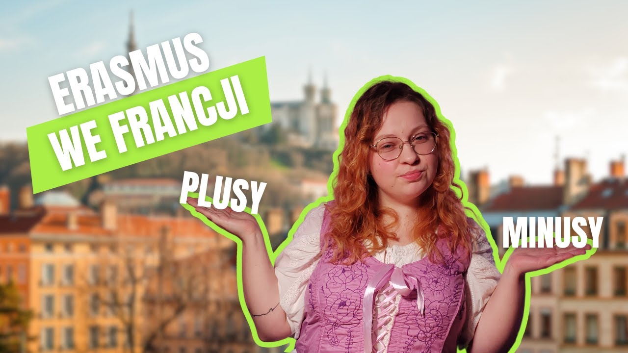 Czy ERASMUS we FRANCJI to dobry wybór? ZA I PRZECIW  🇫🇷