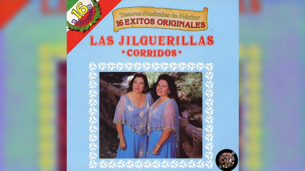 Las Jilguerillas: El Corrido De Rosaura
