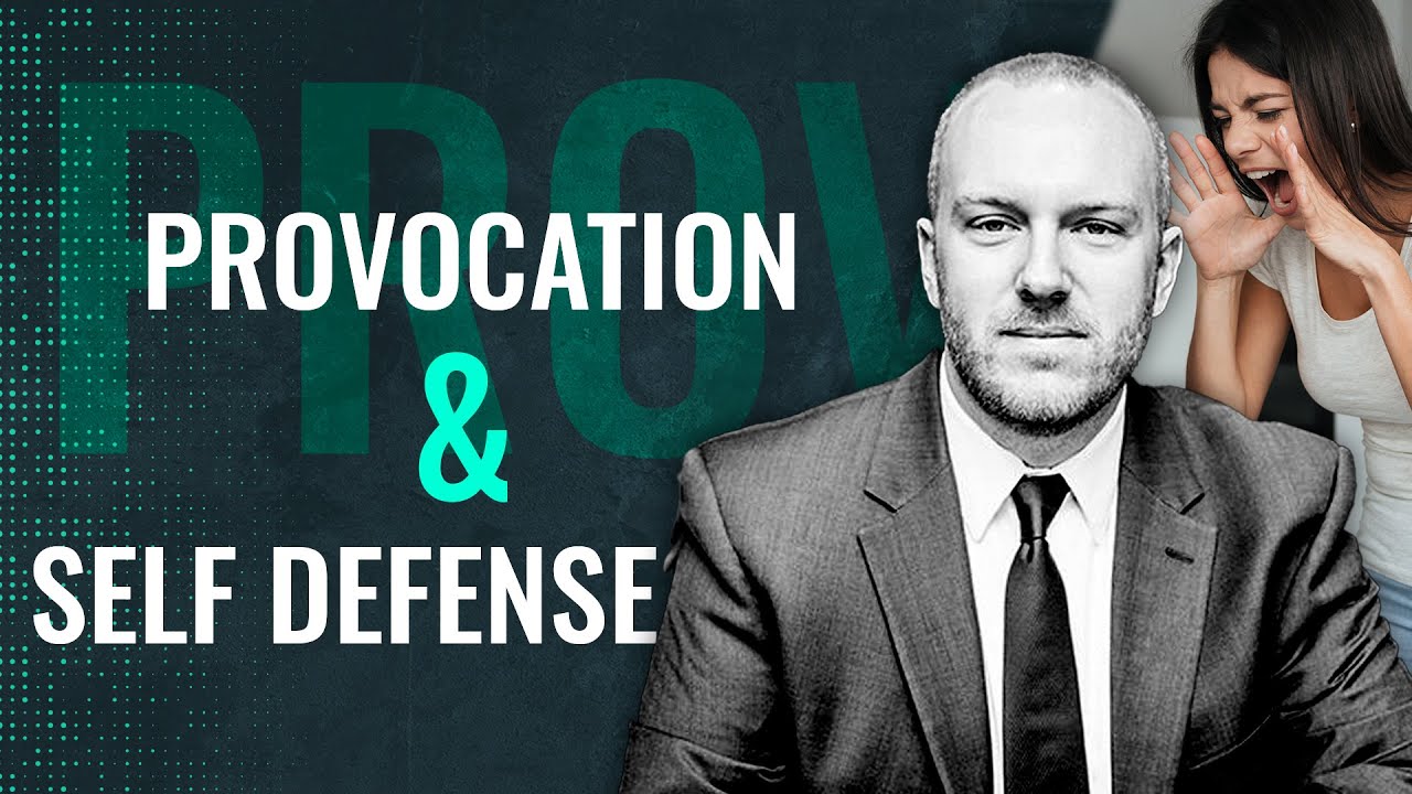 1 MINUTE LAW: What is Provocation in a Self Defense case?