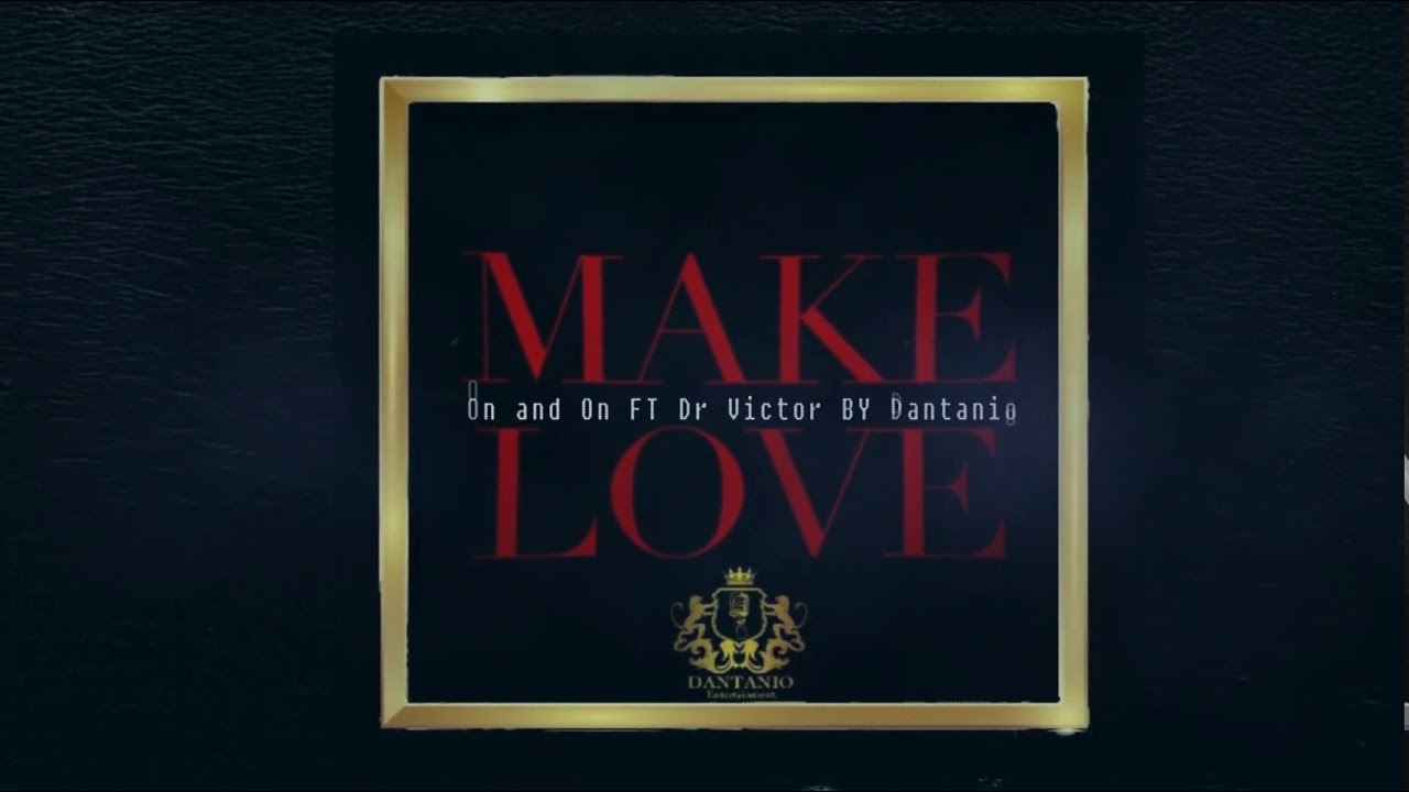 Dantanio - On and On Feat Dr Victor [Make Love EP]