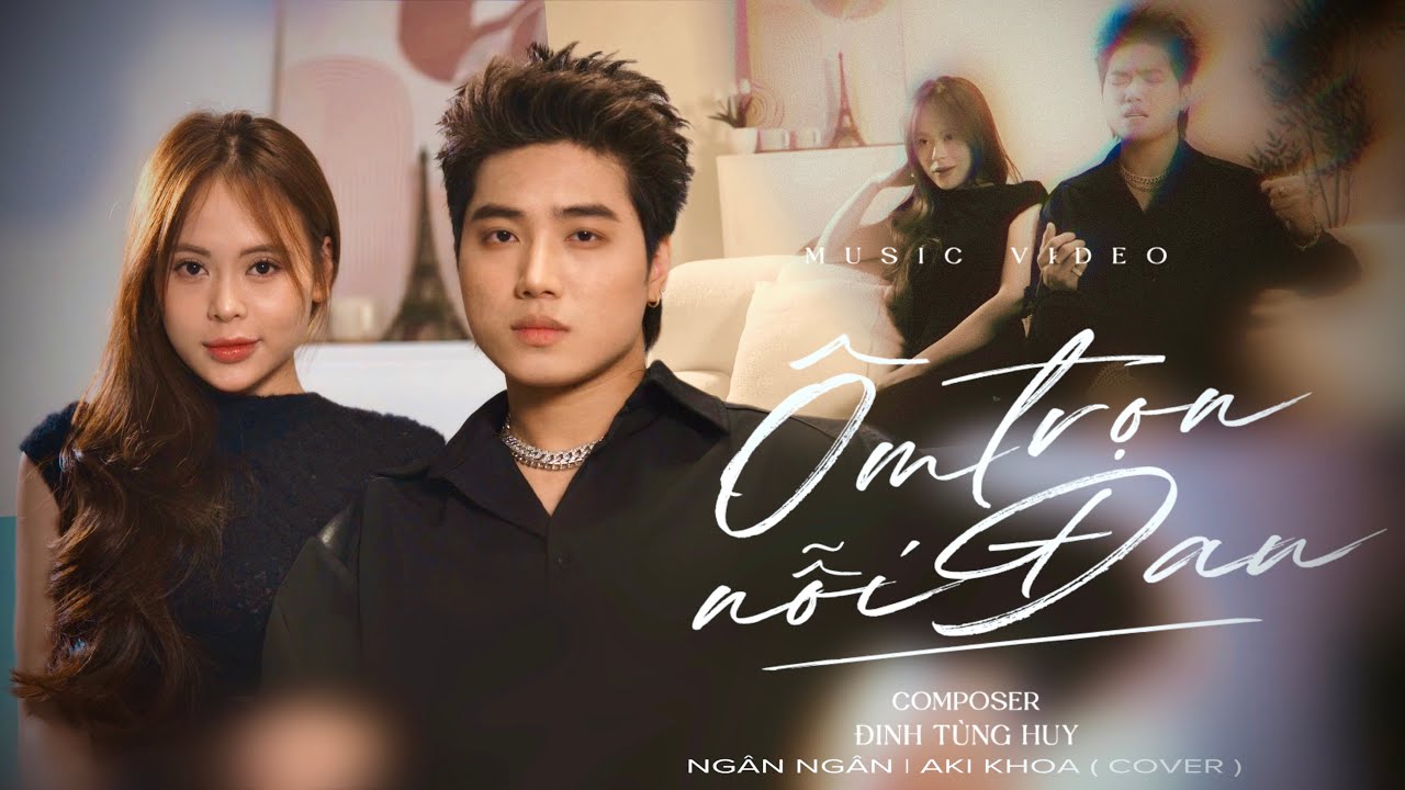 &Ocirc;M TRỌN NỖI ĐAU | NG&Acirc;N NG&Acirc;N X ĐINH T&Ugrave;NG HUY | AKI KHOA COVER | Thật ra em biết hết rồi nhưng giả vờ