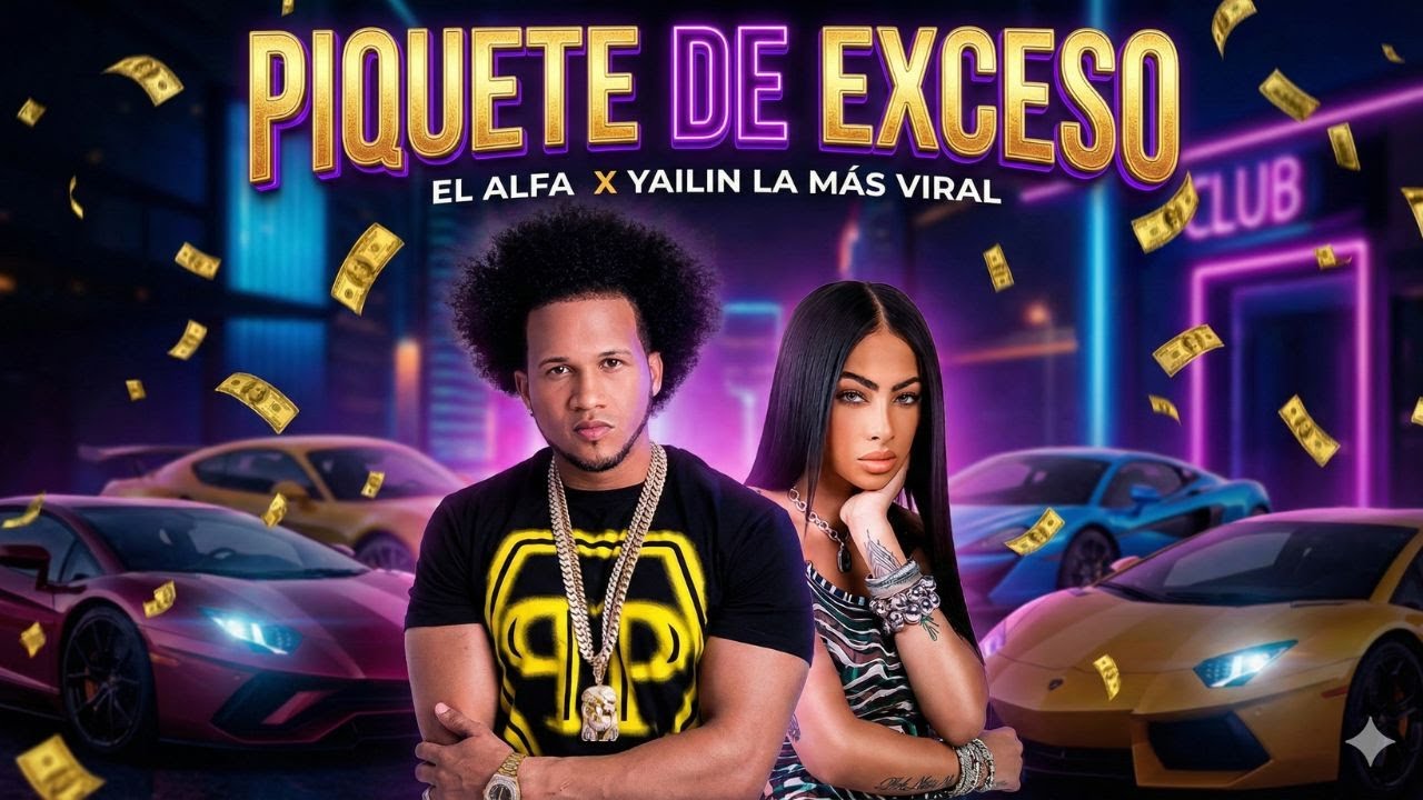 El Alfa ft. Yailin La Más Viral  - PIQUETE DE EXCESO (Official Music)