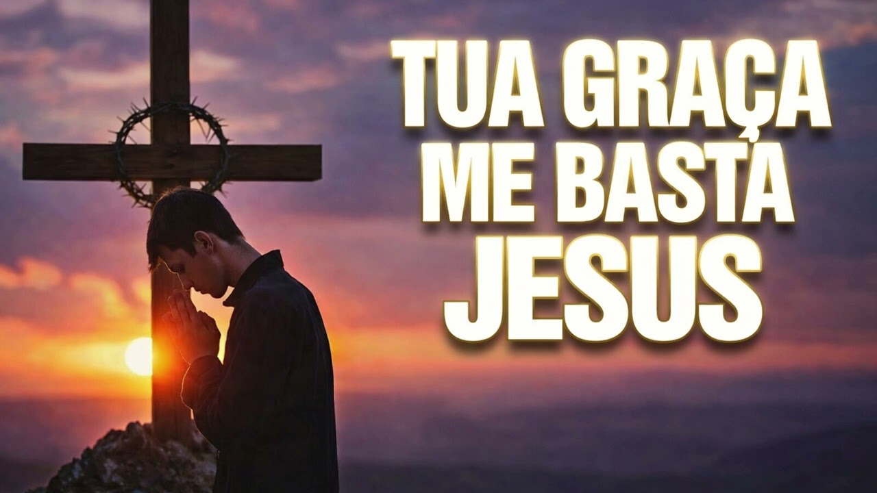 A MINHA GRAÇA TE BASTA... E ISSO VAI MUDAR TUA VIDA HOJE! 🔥🙏