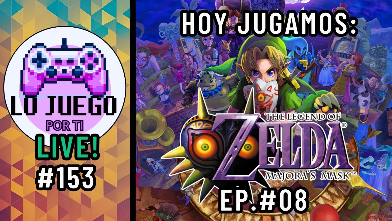 AlvaRock juega a The Legend of Zelda: Majora's Mask Ep.#08 | LO JUEGO POR TI LIVE #153