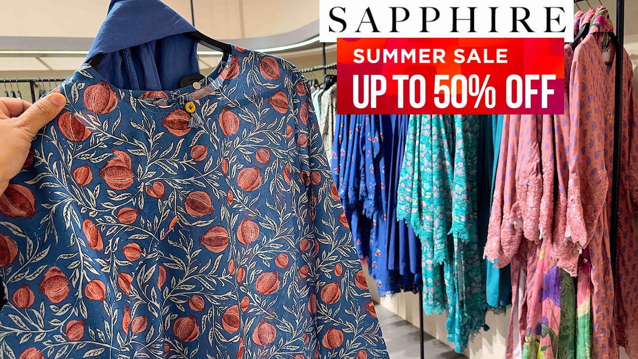 📣❤️ SAPPHIRE Biggest Summer Sale 2026❤️ Sapphire FLAT 50% OFF📣 Sapphire Sale 2026
