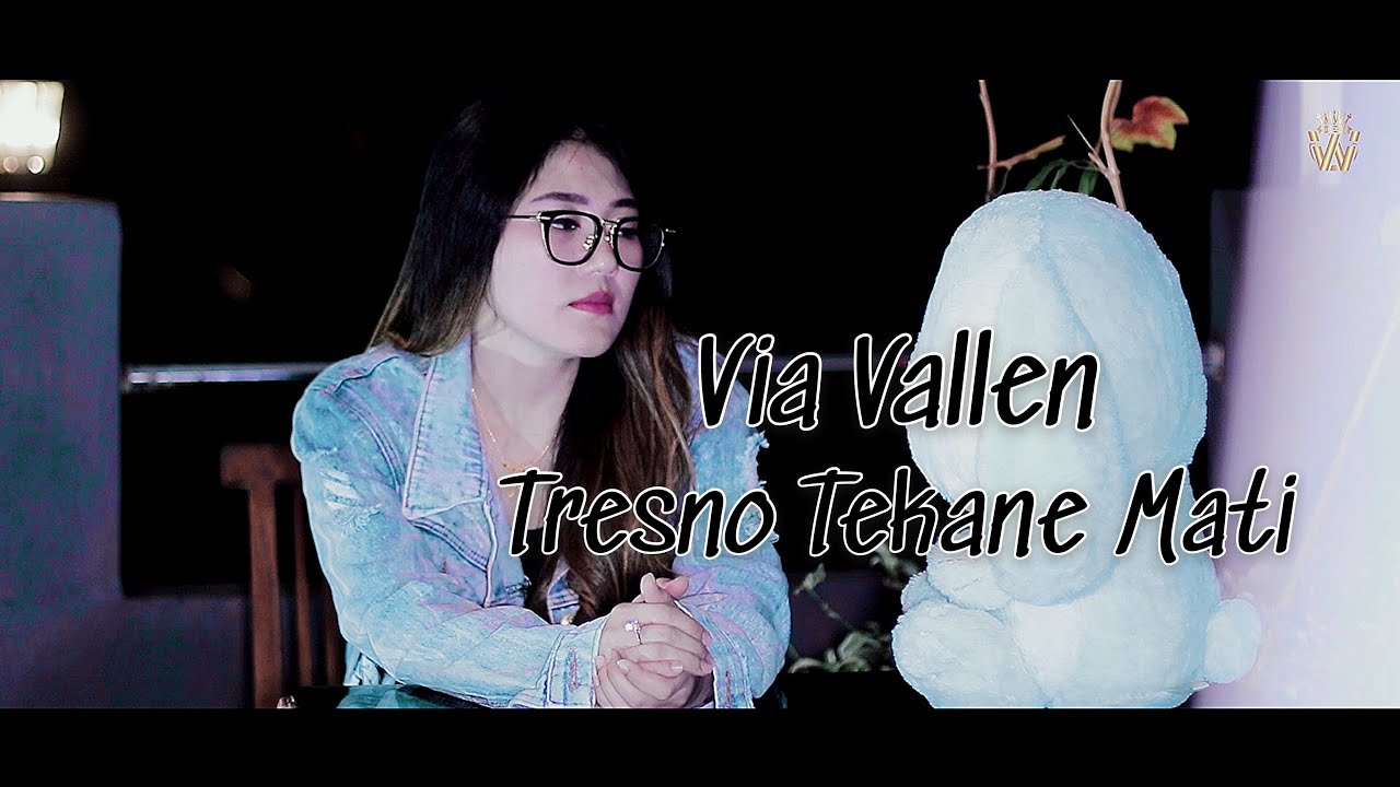 Via Vallen - Tresno Tekane Mati