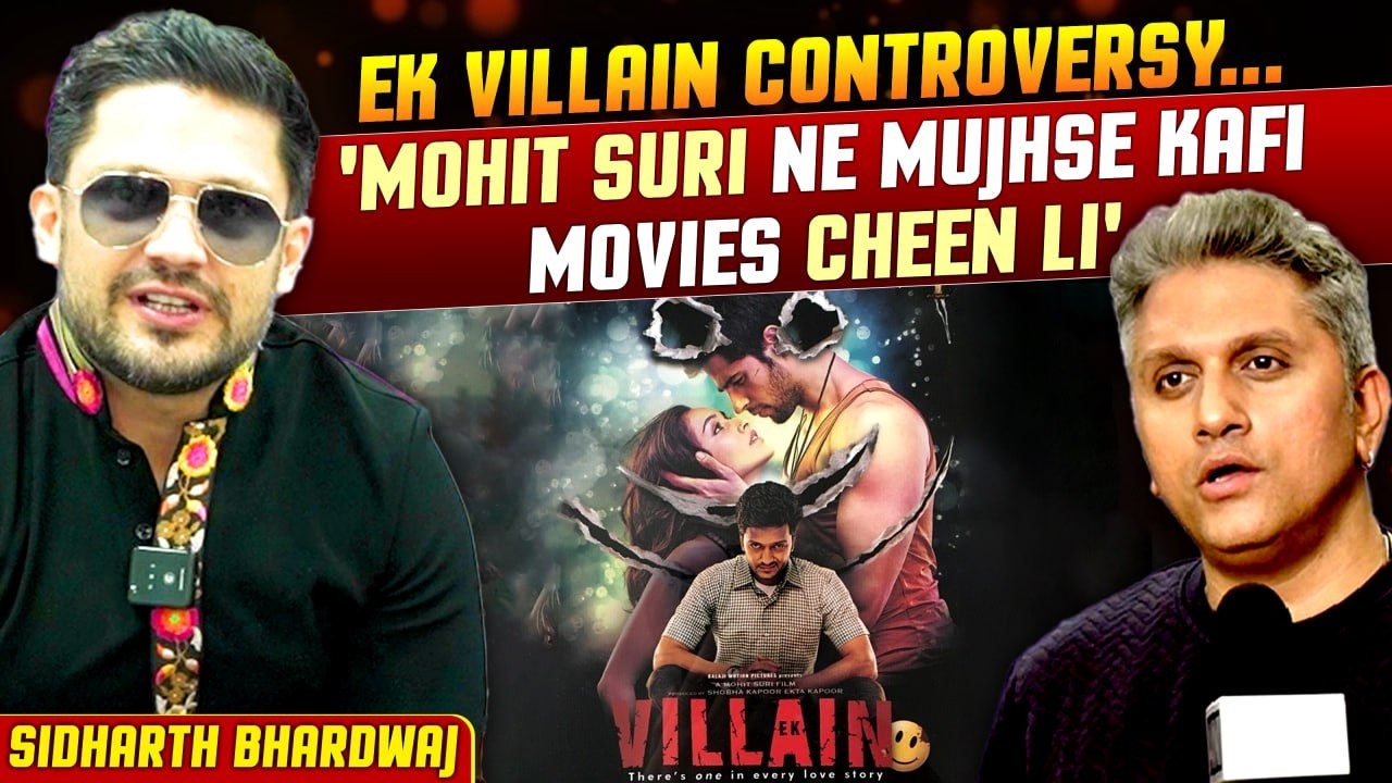 Ek Villain Aur Mohit Suri Par Khulkar Bole Sidharth Bhardwaj, Kaha Movie Se Nikaala Gaya | The 50