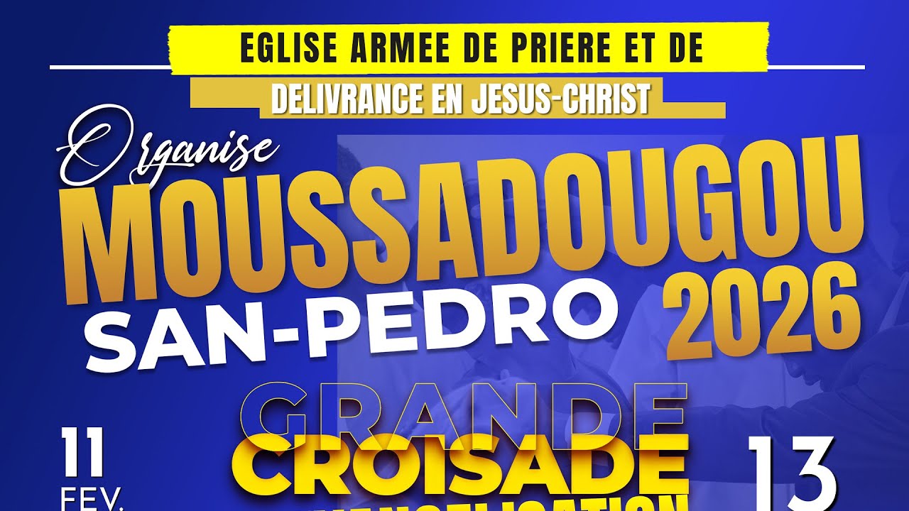 MOUSSADOUGOU 2026 - SAN PEDRO | J3 - LA GRANDE VEILLEE - GRANDE CROISADE D'EVANGELISATION