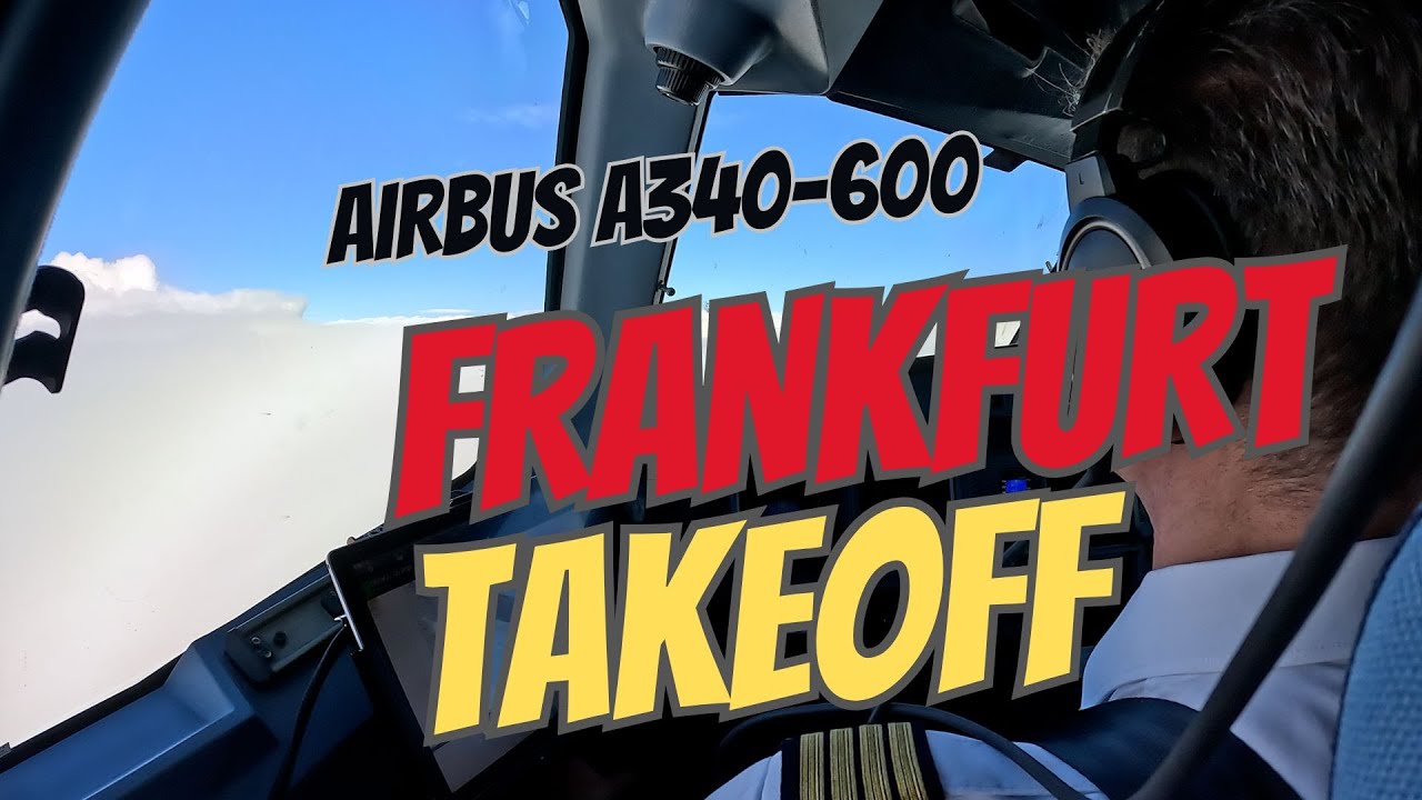 Airbus A340-600 takeoff Frankfurt EDDF runway 25C - cockpit view - CaptainPadde