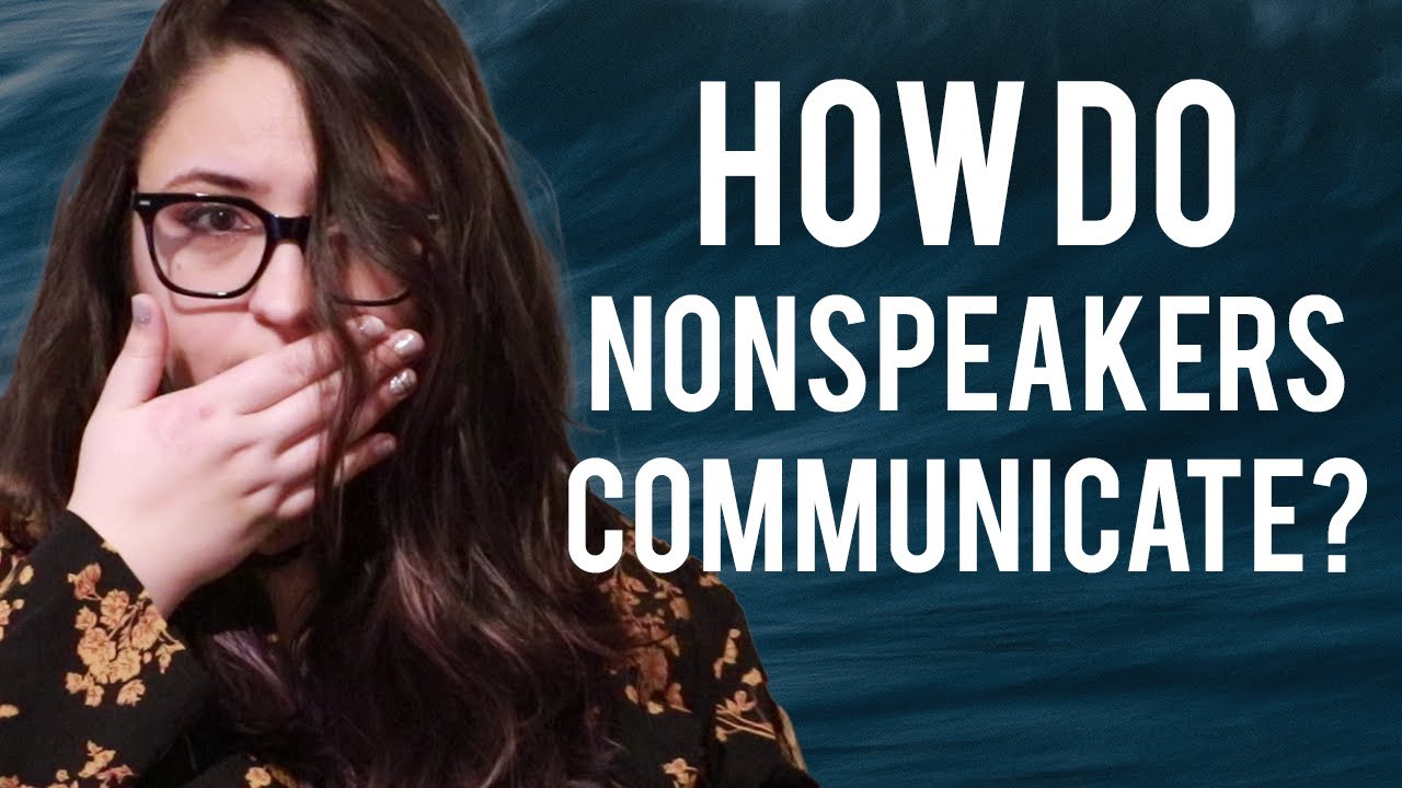 How Non-Speaking/Nonverbal Autistic People Communicate