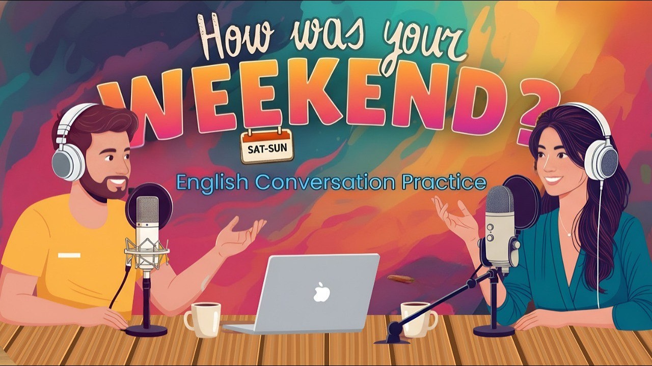 English Podcast For Easy English Conversation | How To Talk About Your Weekend In English