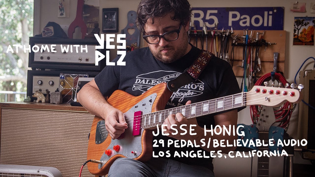 At Home with YES PLZ: Jesse Honig, 29 Pedals and Believable Audio