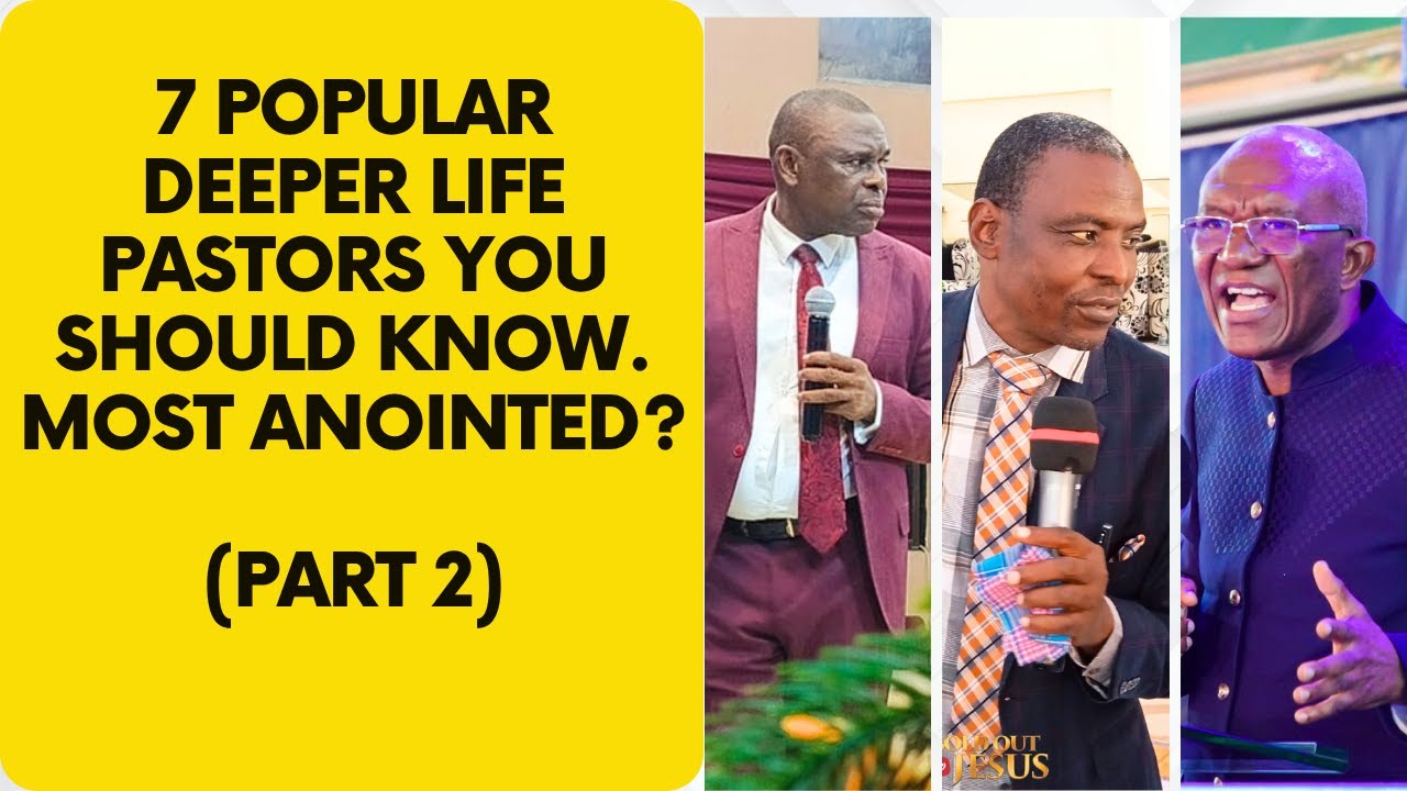 7 Popular Deeper Life Pastors You Should Know, Most Anointed? || Part 2