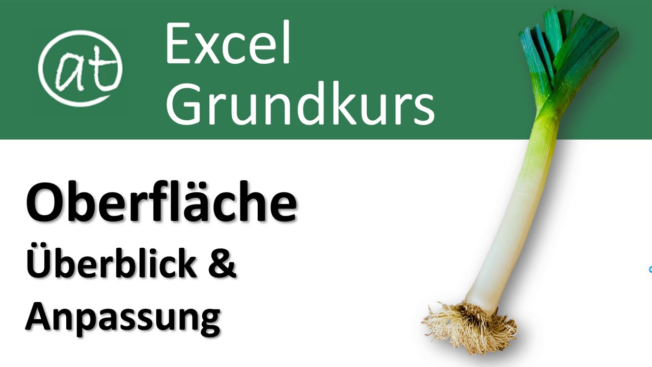 Excel Grundkurs - Oberfläche - Überblick und Anpassung - Excel lernen von Anfang an!