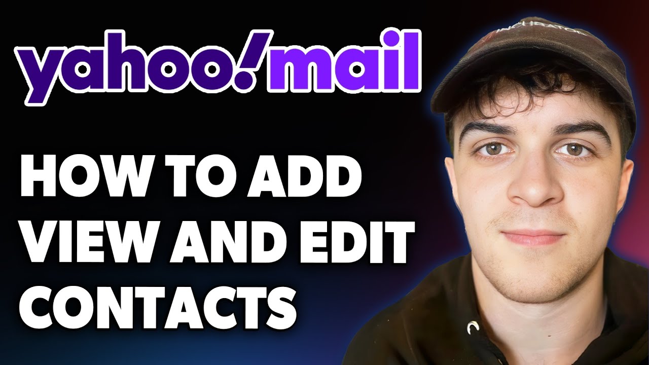 How to add view and edit Yahoo mail contacts [2025 Full Guide]
