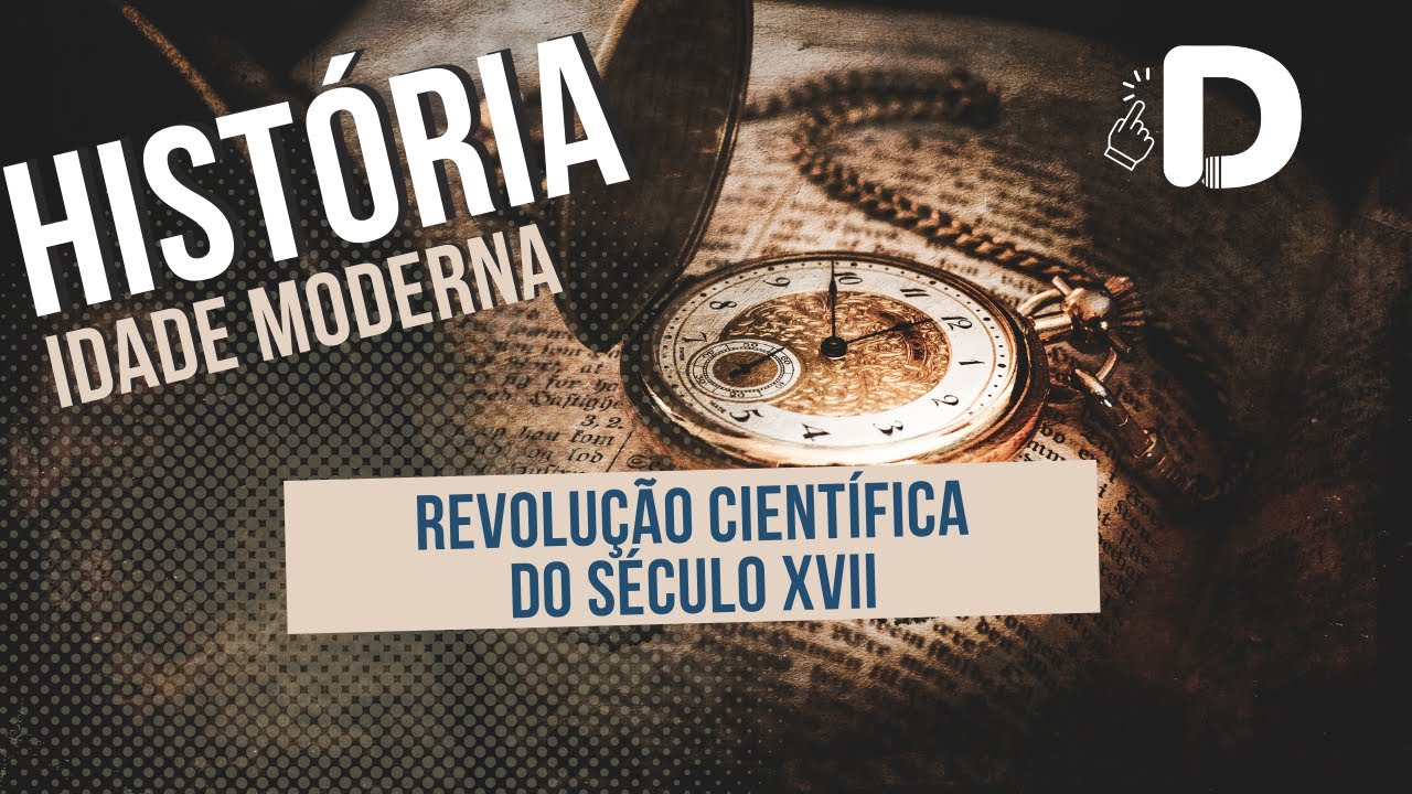 Revolu&ccedil;&atilde;o Cient&iacute;fica do S&eacute;culo XVII - Idade Moderna - Hist&oacute;ria Geral - Preparat&oacute;rio Enem