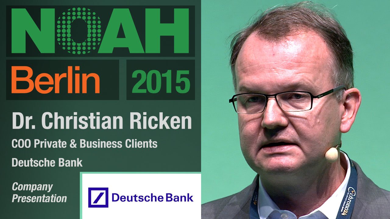 Dr. Christian Ricken, Deutsche Bank - NOAH15 Berlin