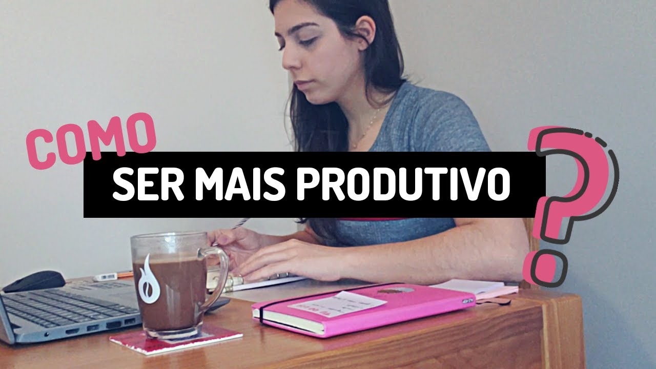 COMO MELHORAR SUA PRODUTIVIDADE l 3 DICAS PRÁTICAS