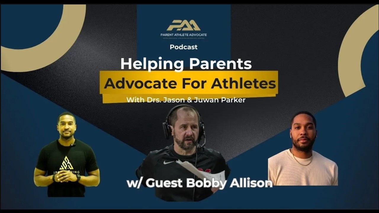 Parent Athlete Advocate Podcast   Episode 6  w  guest Bobby Allison