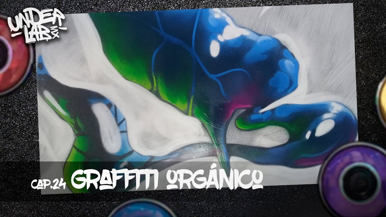 Como pintar estilo ORGÁNICO en graffiti - UnderLab Mx - Cap. 24