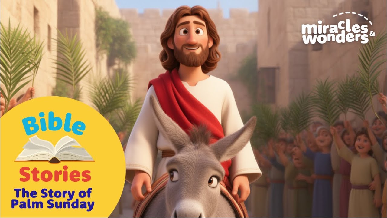 Bible Stories: Palm Sunday 