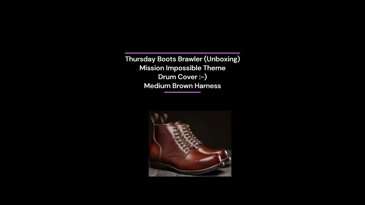 Thursday Boots | Brawler | Medium Brown | Unboxing | Mission Impossible Theme Music | Drum Cover