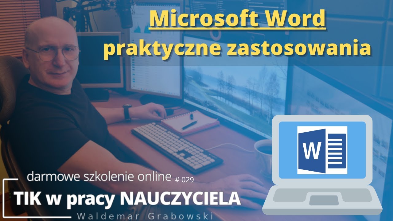 TIK w pracy NAUCZYCIELA #29. MS Word - praktyczne zastosowania.