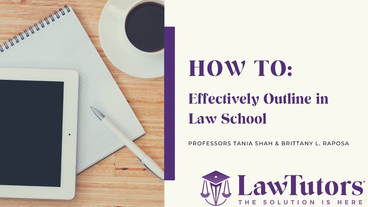 LawTutors How to Outline Effectively In Law School