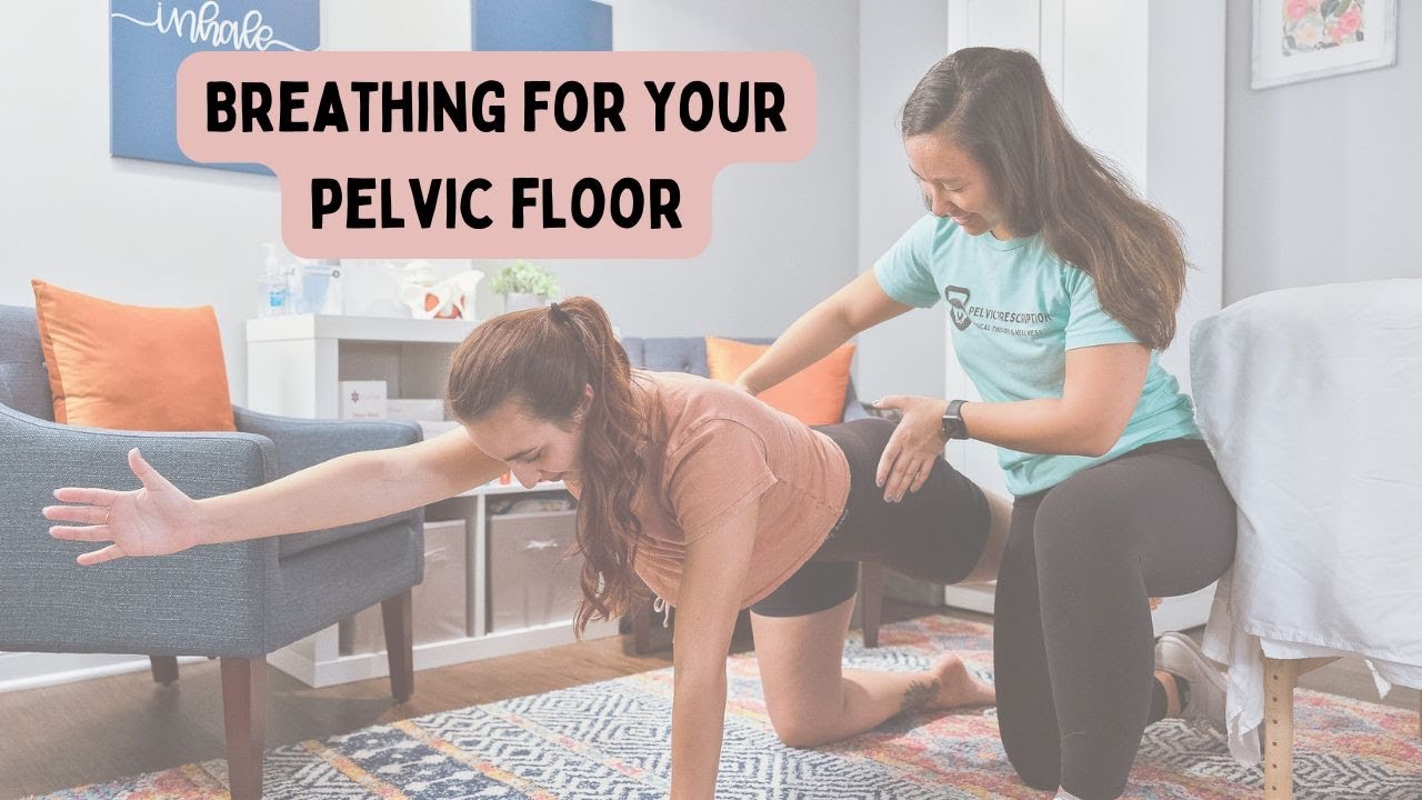 Breathing for Your Pelvic Floor - Pelvic Prescription Physical Therapy & Wellness - Wilmington, NC