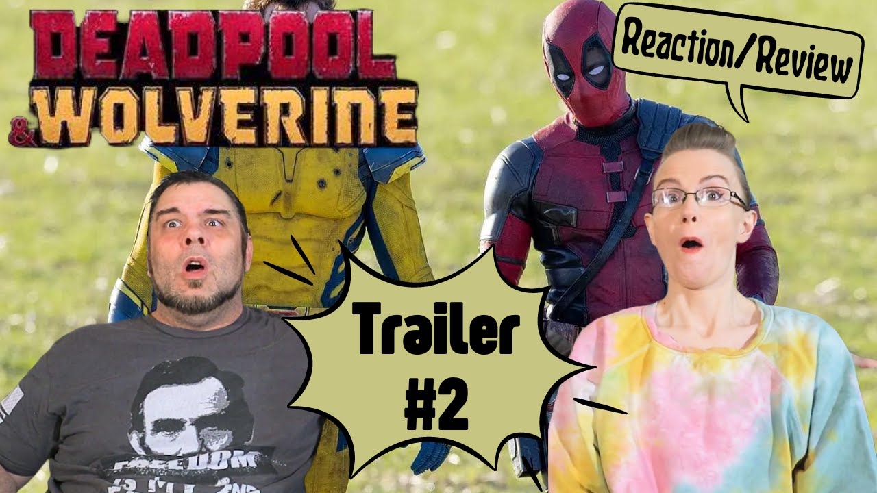 Deadpool & Wolverine | Trailer # 2 | Reaction | Review