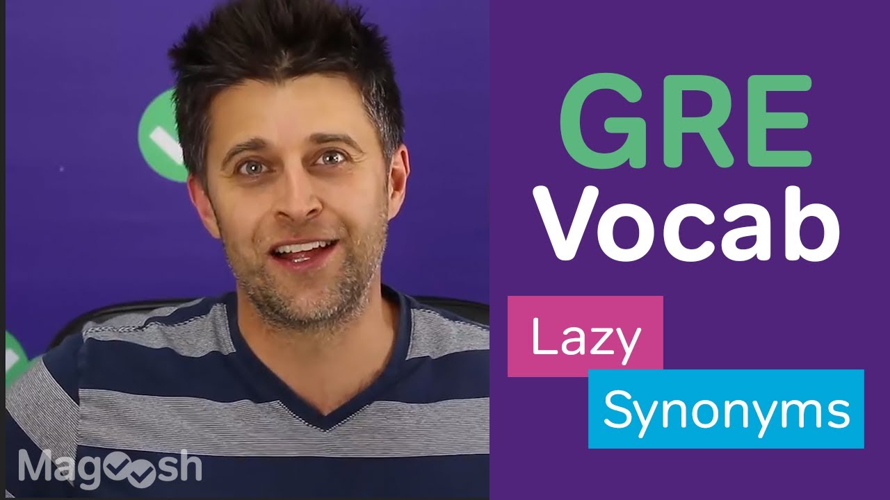 Lazy Synonyms - GRE Vocab Wednesday