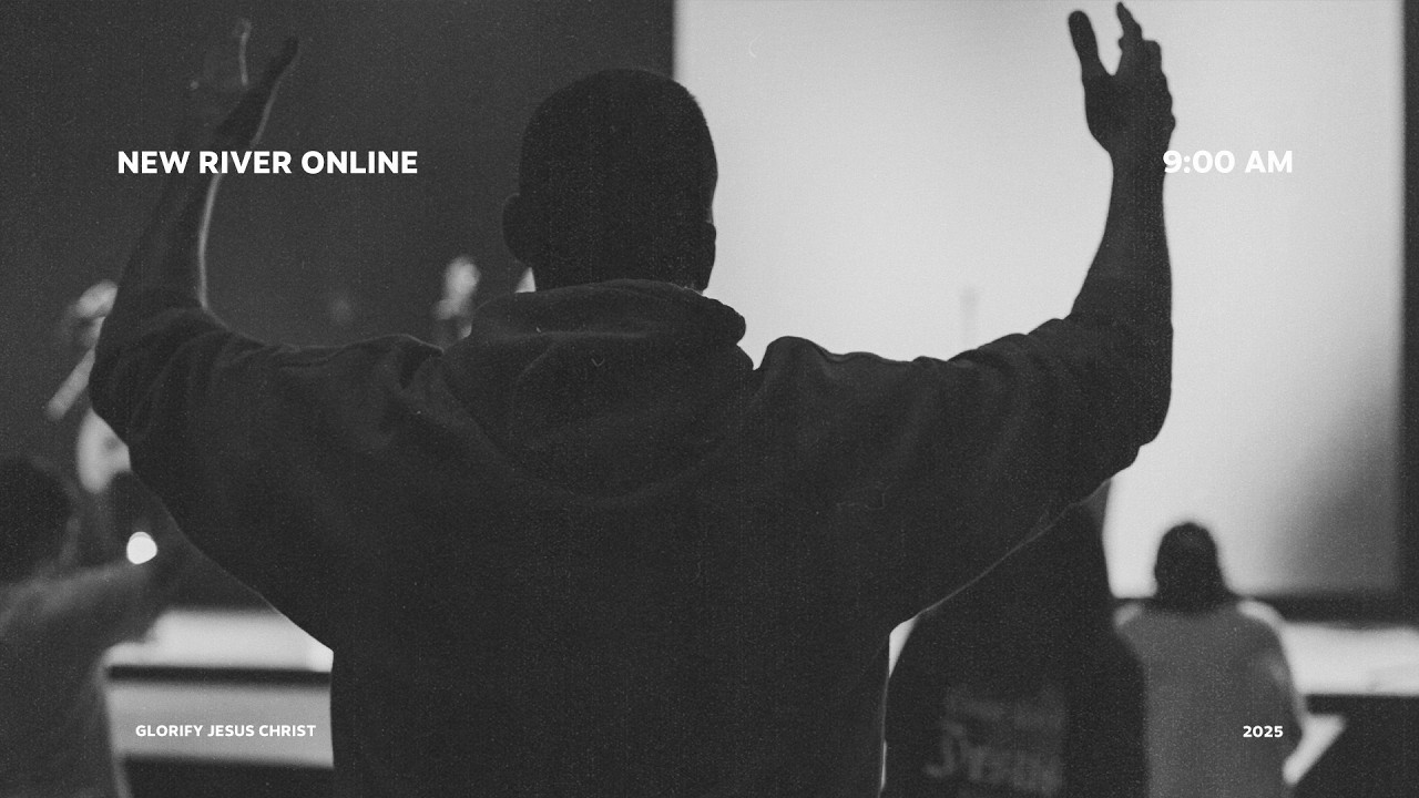 New River Sunday Service | The Book of Ephesians | 9:00 AM