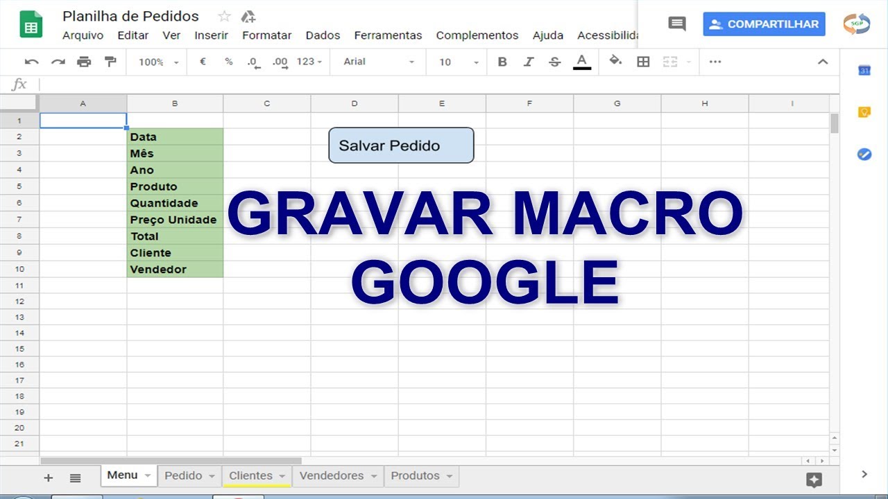 Planilhas Google - Planilha de Pedido Online - Gravar Macros - Aula 04