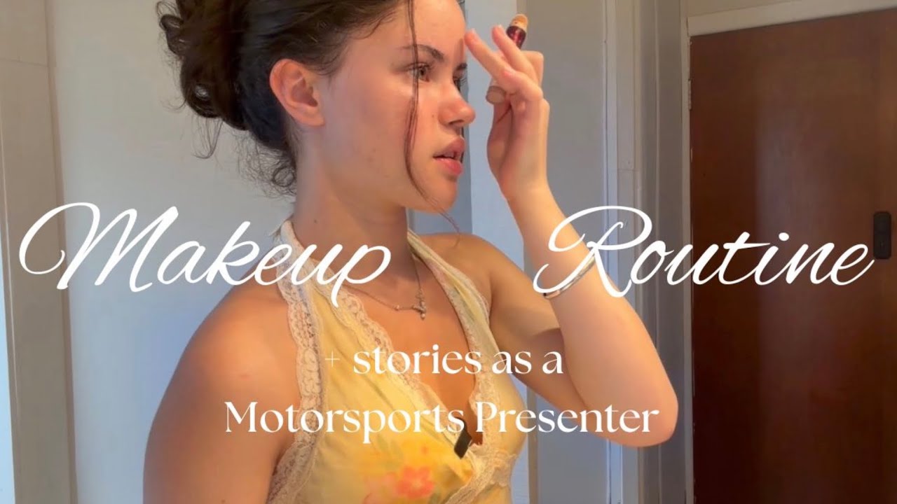 Makeup routine get to know me | motorsports presenter 
