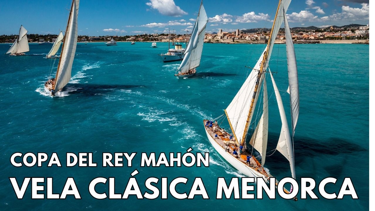 VELA CLÁSICA MENORCA - COPA DEL REY MAHÓN