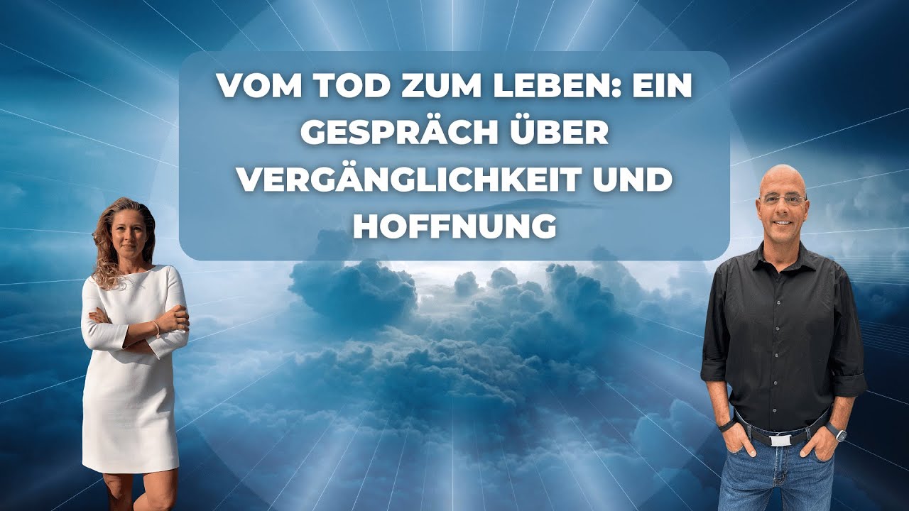 Vom Tod zum Leben: Ein Gespr&auml;ch &uuml;ber Verg&auml;nglichkeit und Hoffnung