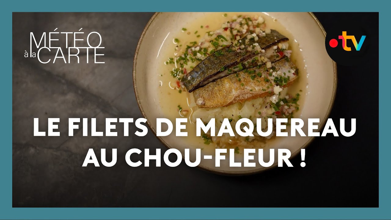 La recette du filets de maquereau au chou-fleur ! - Météo à la carte