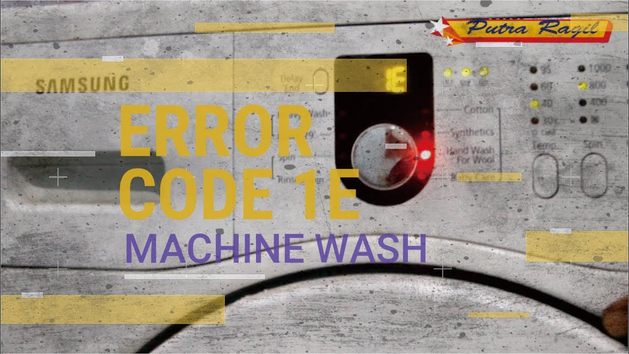 kode error 1e IE pada mesin cuci samsung  || error code IE wash machine samsung