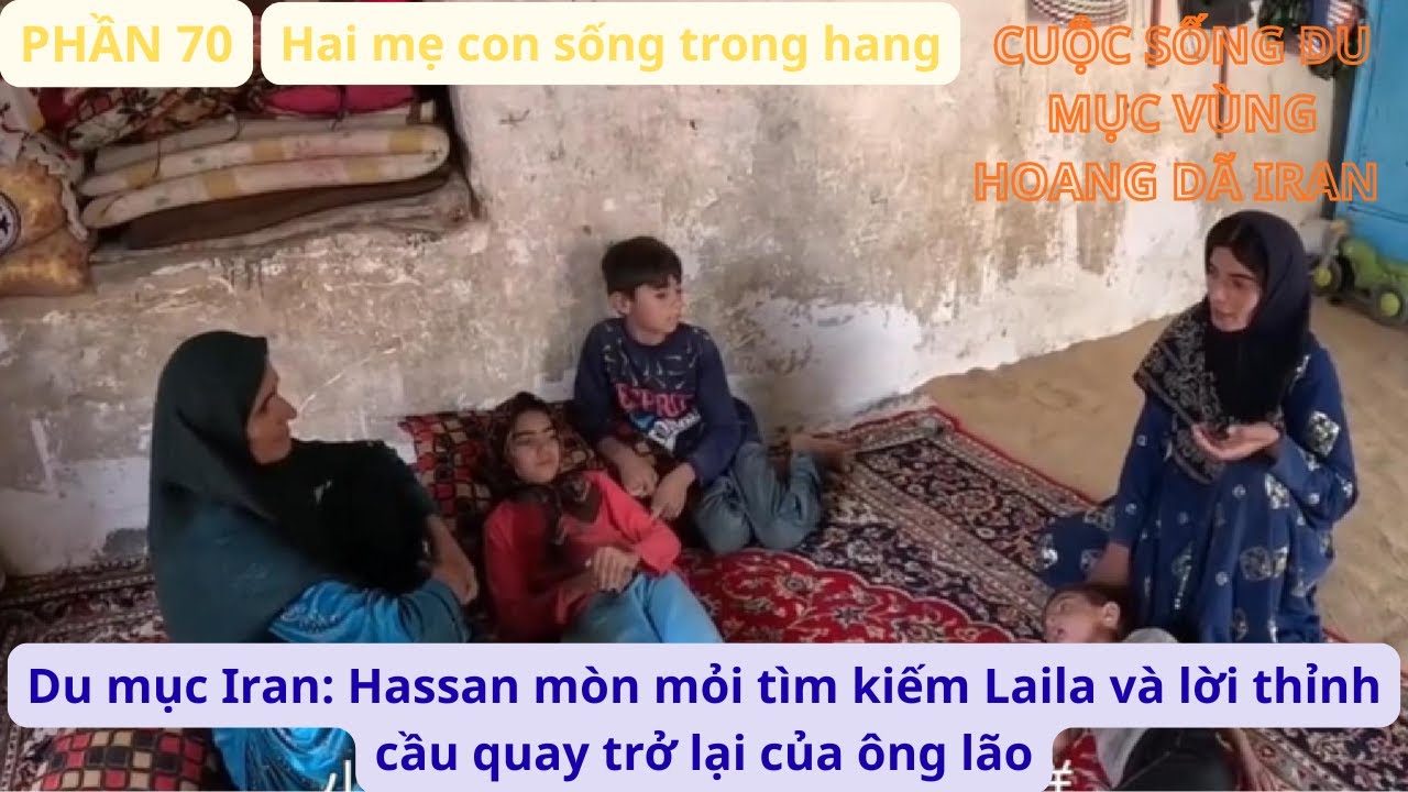 Du mục Iran: P70 Hassan mòn mỏi tìm kiếm Laila và lời thỉnh cầu quay trở lại của ông lão