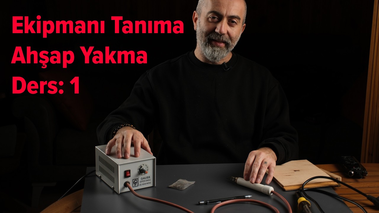 Ahşap Yakma Dersi Ekipmanı Tanıma  Ders:1