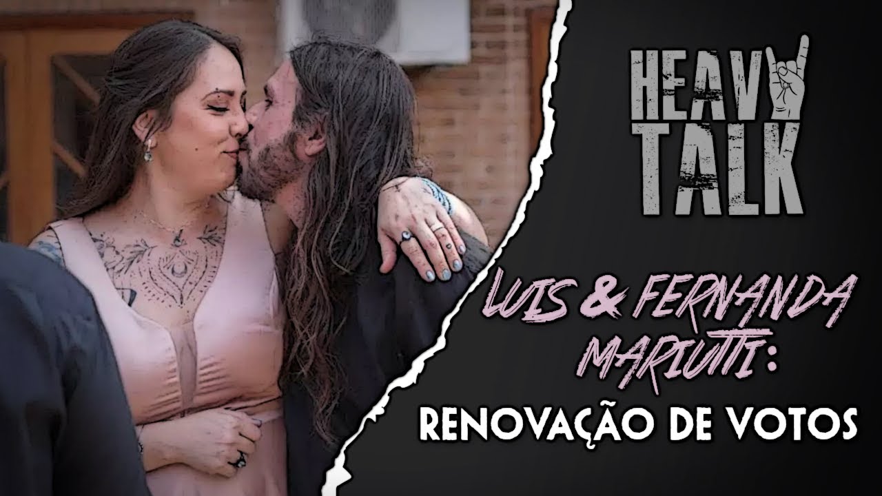 LUIS E FERNANDA MARIUTTI: RENOVAÇÃO DE VOTOS | Heavy Talk