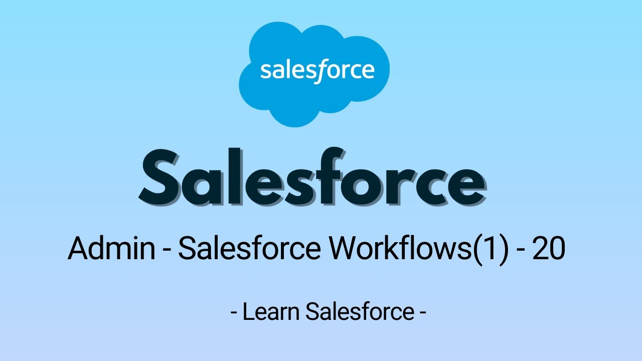 Salesforce Admin - Salesforce Workflow (1) - 20