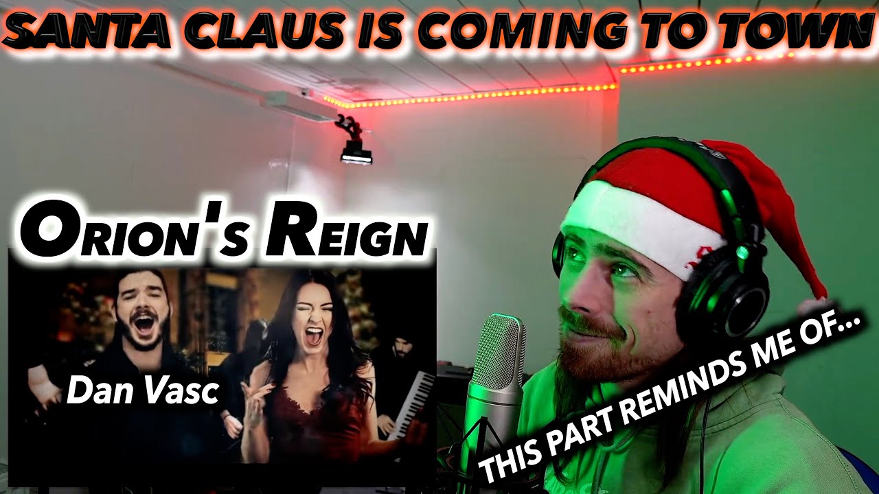 Orion's Reign (Dan Vasc) - Sant Claus Is Coming To Town (Christmas Metal Songs) FIRST REACTION!