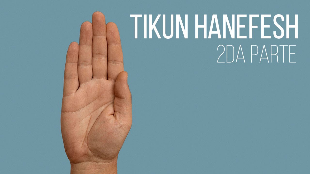 TIKUN HANEFESH (2da Parte)