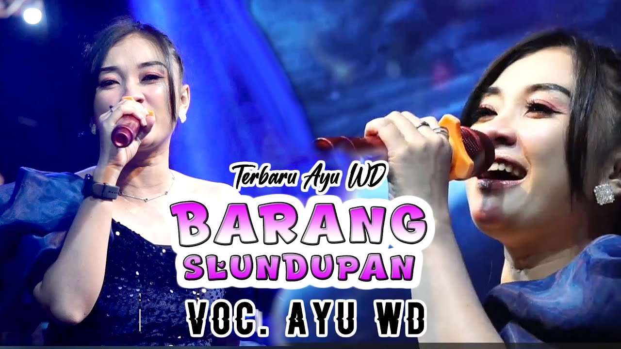 BARANG SLUNDUPAN - AYU WD 