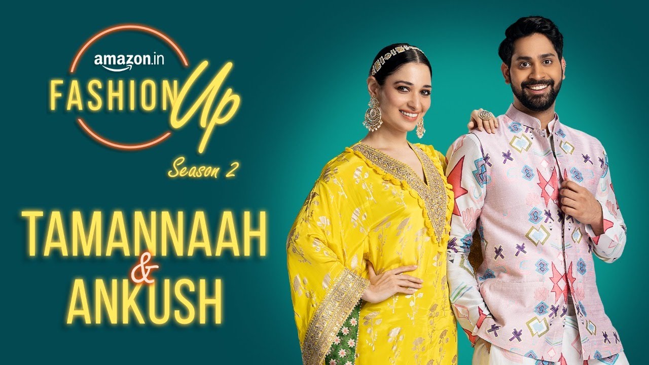 Amazon Fashion Up Season 2 with Tamannaah Bhatia and Ankush Bahuguna