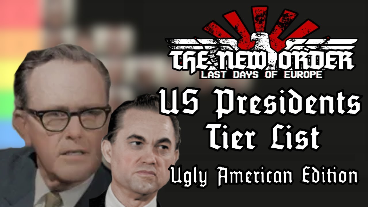 TNO: Last Days of Europe - US Presidents Tier List (Ugly American/The Ruin) - DB333
