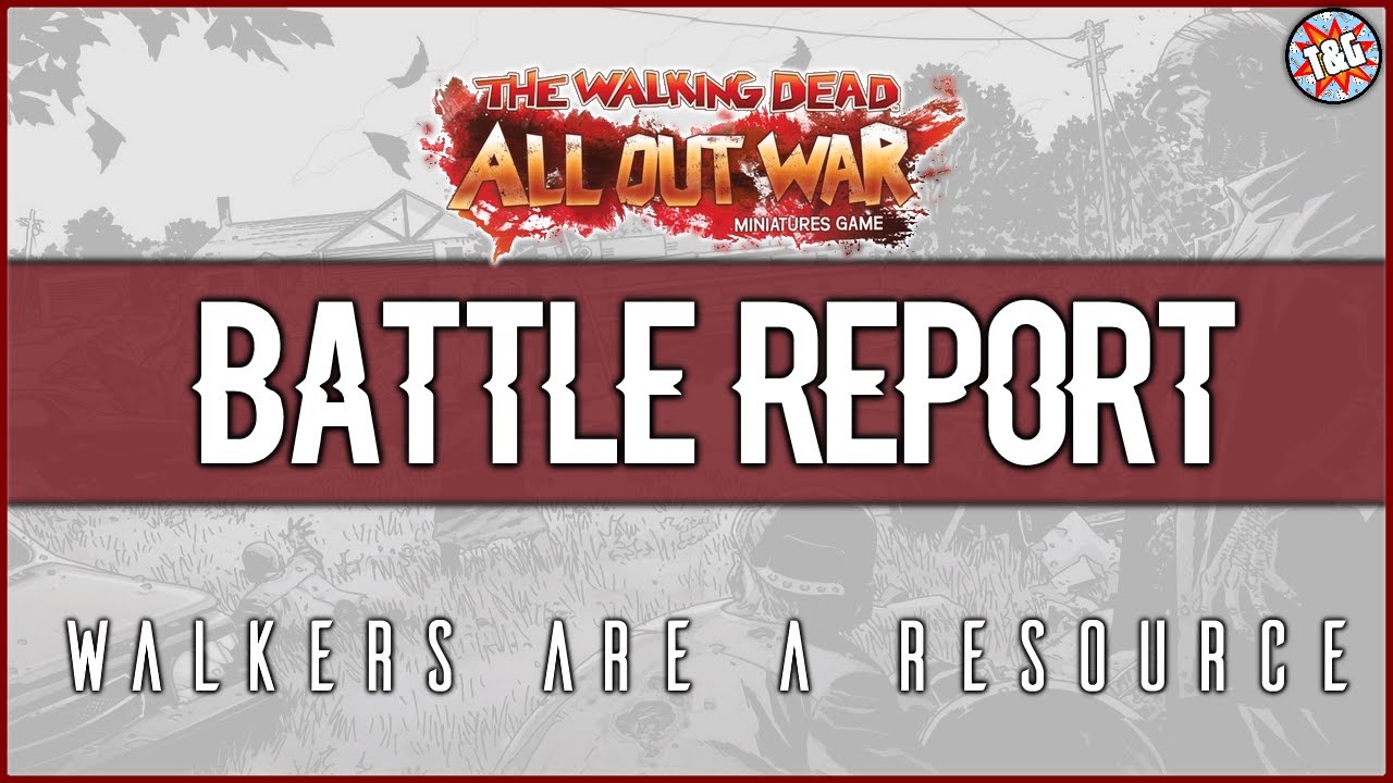 The Walking Dead: All Out War - Battle Report - Walkers Are A Resource