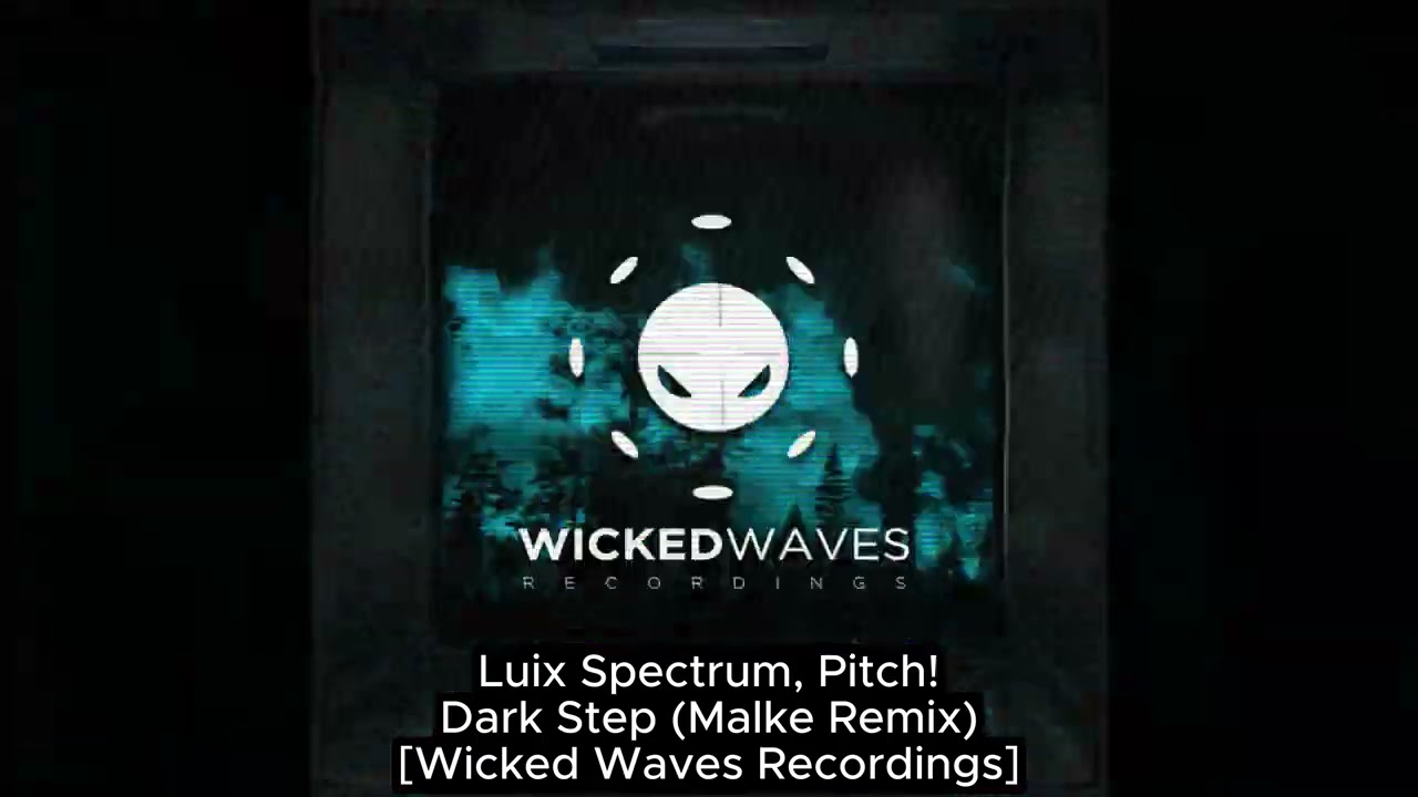 Luix Spectrum, Pitch! - Dark Step (Malke Remix) [Wicked Waves Recordings]
