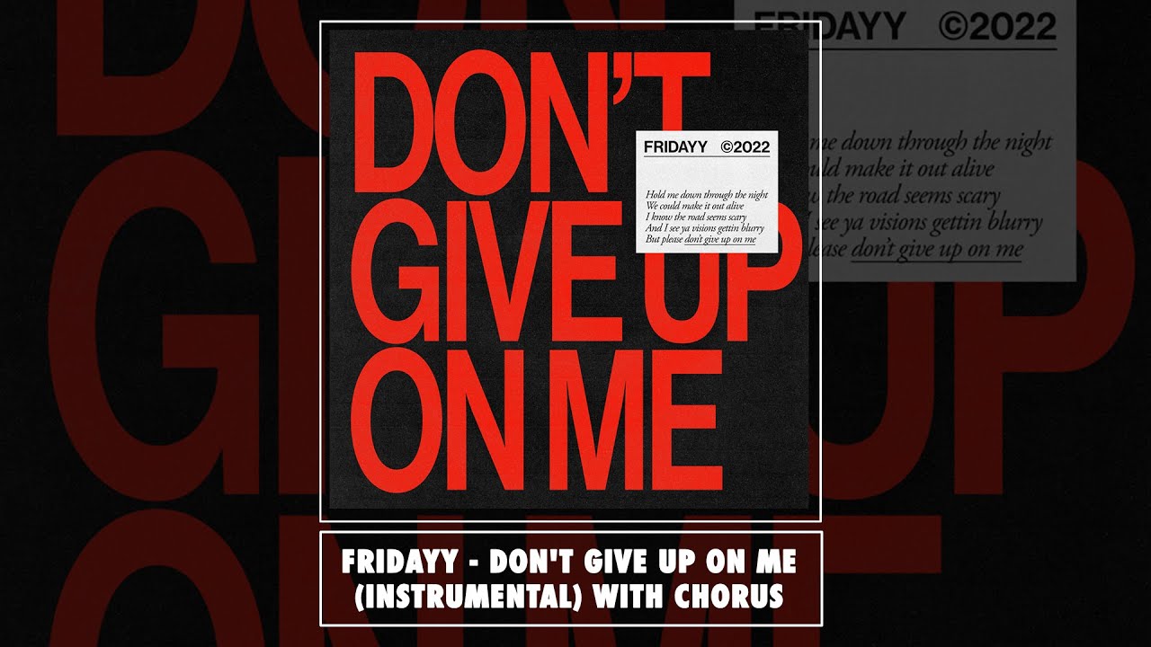 Fridayy - Don't Give Up On Me (Official Instrumental w/ Hook)